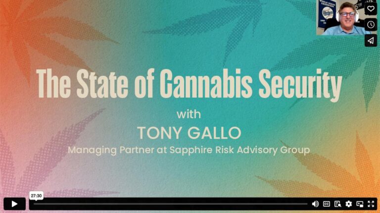 The State of Cannabis Security withTony GalloManaging Partner at Sapphire Risk Advisory Group